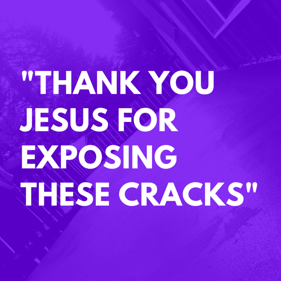 thanks jesus for exposing the cracks-2.png